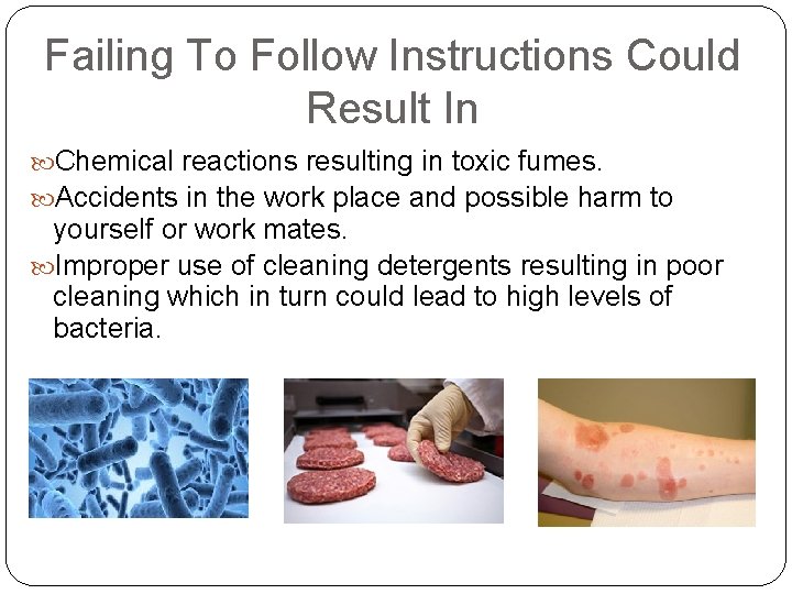 Failing To Follow Instructions Could Result In Chemical reactions resulting in toxic fumes. Accidents Failing To Follow Instructions Could Result In Chemical reactions resulting in toxic fumes. Accidents