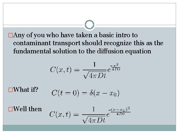 �Any of you who have taken a basic intro to contaminant transport should recognize