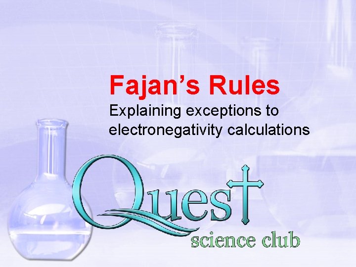 Fajan’s Rules Explaining exceptions to electronegativity calculations 