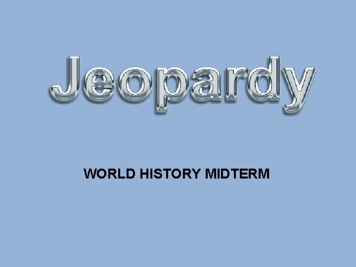 WORLD HISTORY MIDTERM 