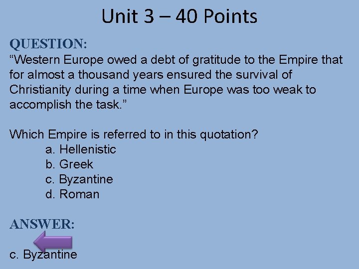 Unit 3 – 40 Points QUESTION: “Western Europe owed a debt of gratitude to