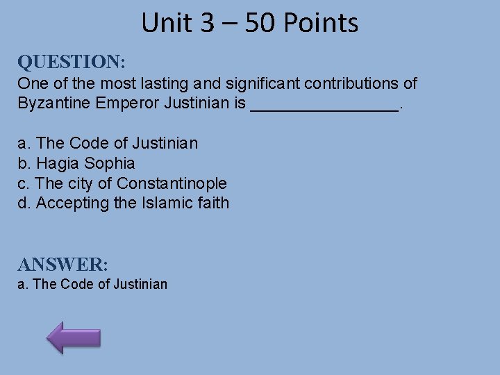 Unit 3 – 50 Points QUESTION: One of the most lasting and significant contributions