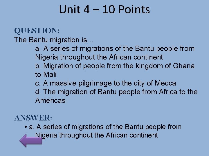 Unit 4 – 10 Points QUESTION: The Bantu migration is… a. A series of