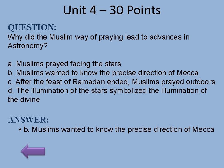 Unit 4 – 30 Points QUESTION: Why did the Muslim way of praying lead