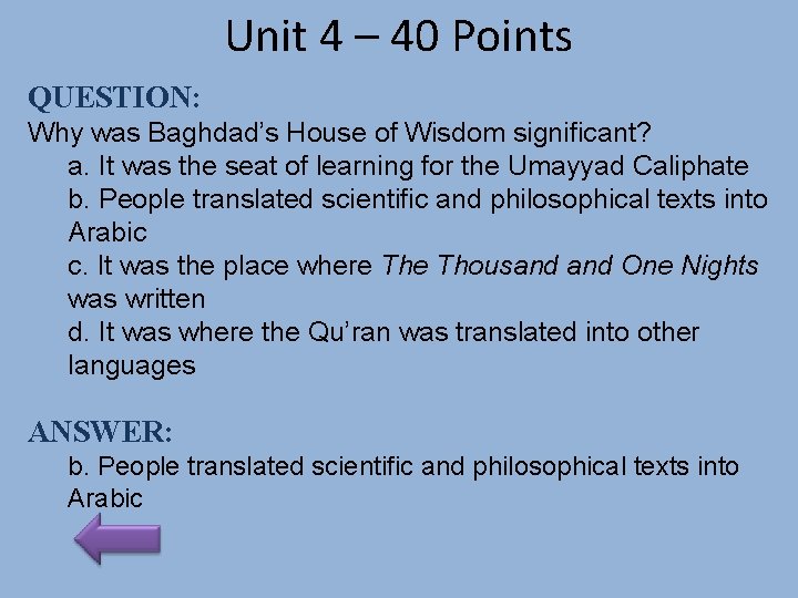 Unit 4 – 40 Points QUESTION: Why was Baghdad’s House of Wisdom significant? a.