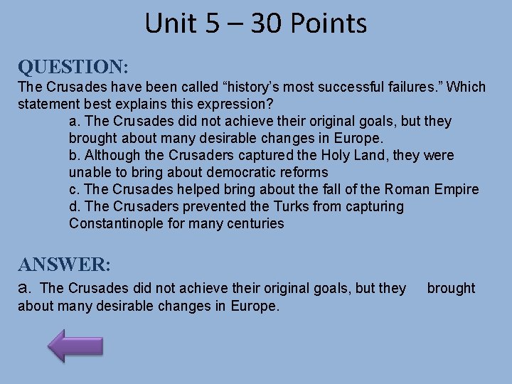 Unit 5 – 30 Points QUESTION: The Crusades have been called “history’s most successful