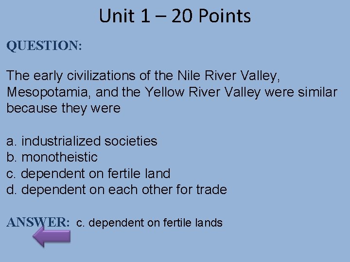 Unit 1 – 20 Points QUESTION: The early civilizations of the Nile River Valley,