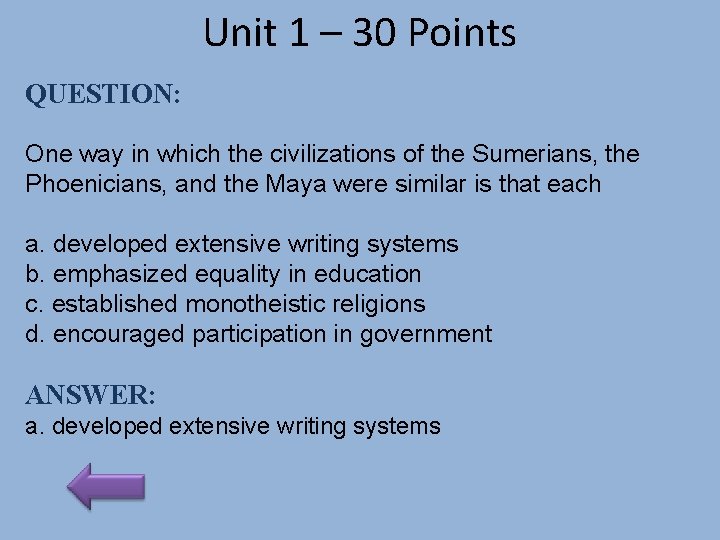Unit 1 – 30 Points QUESTION: One way in which the civilizations of the