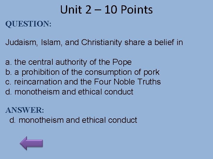 Unit 2 – 10 Points QUESTION: Judaism, Islam, and Christianity share a belief in