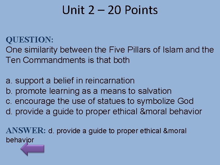Unit 2 – 20 Points QUESTION: One similarity between the Five Pillars of Islam