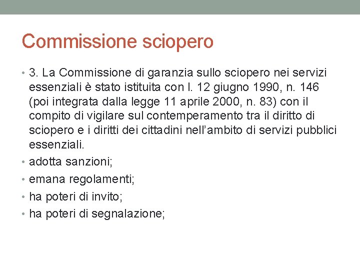 Commissione sciopero • 3. La Commissione di garanzia sullo sciopero nei servizi essenziali è