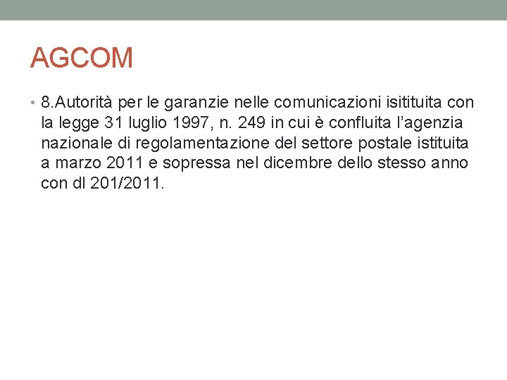 AGCOM • 8. Autorità per le garanzie nelle comunicazioni isitituita con la legge 31