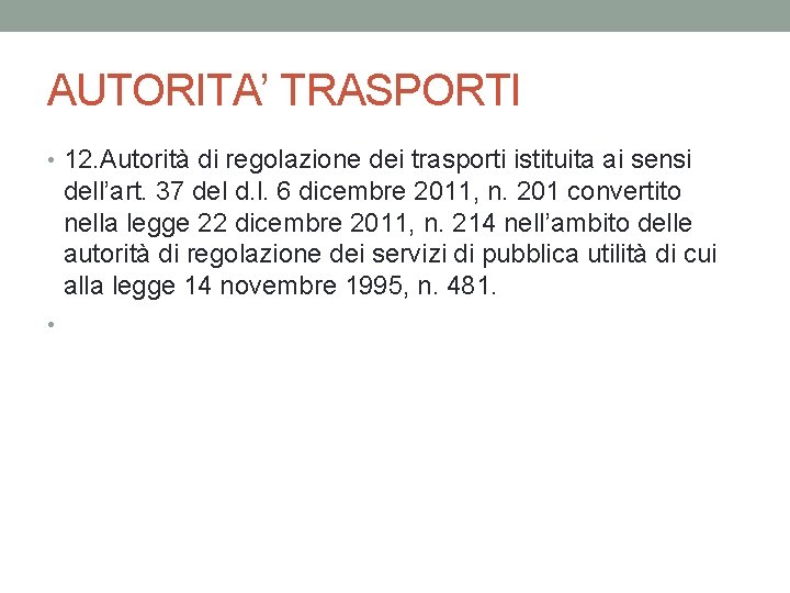 AUTORITA’ TRASPORTI • 12. Autorità di regolazione dei trasporti istituita ai sensi dell’art. 37