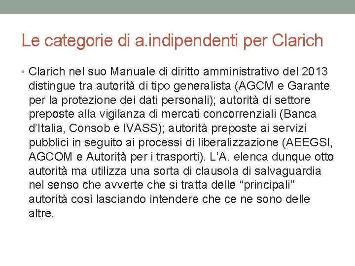 Le categorie di a. indipendenti per Clarich • Clarich nel suo Manuale di diritto