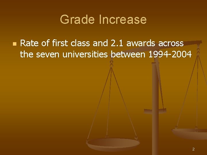 Grade Increase n Rate of first class and 2. 1 awards across the seven