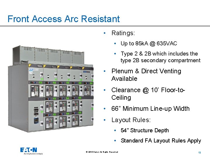 Front Access Arc Resistant • Ratings: • Up to 85 k. A @ 635