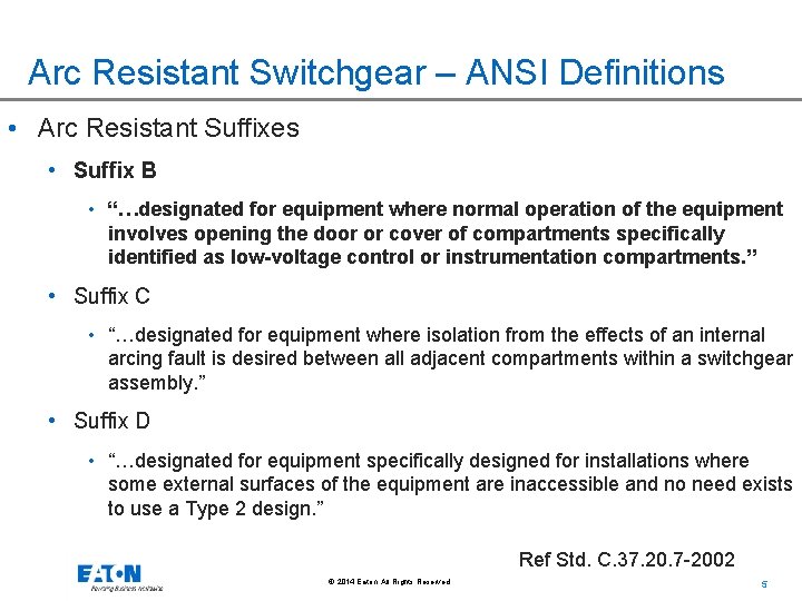 Arc Resistant Switchgear – ANSI Definitions • Arc Resistant Suffixes • Suffix B •