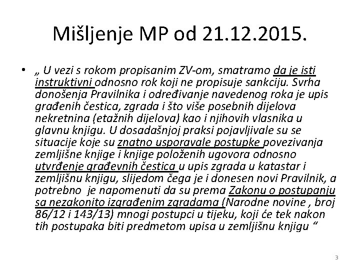 Mišljenje MP od 21. 12. 2015. • „ U vezi s rokom propisanim ZV-om,