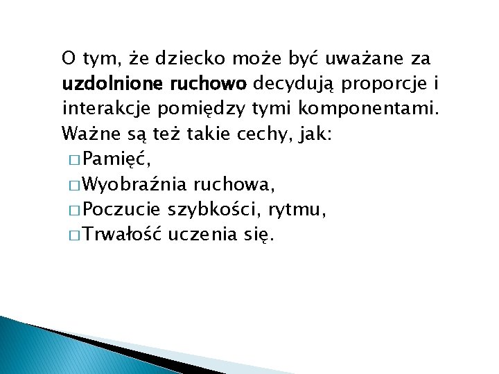 O tym, że dziecko może być uważane za uzdolnione ruchowo decydują proporcje i interakcje