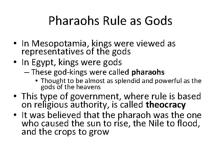 Pharaohs Rule as Gods • In Mesopotamia, kings were viewed as representatives of the