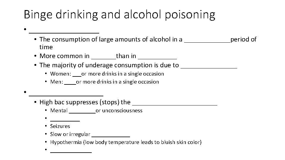 Binge drinking and alcohol poisoning • _________ • The consumption of large amounts of