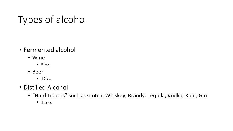 Types of alcohol • Fermented alcohol • Wine • 5 oz. • Beer • Types of alcohol • Fermented alcohol • Wine • 5 oz. • Beer •