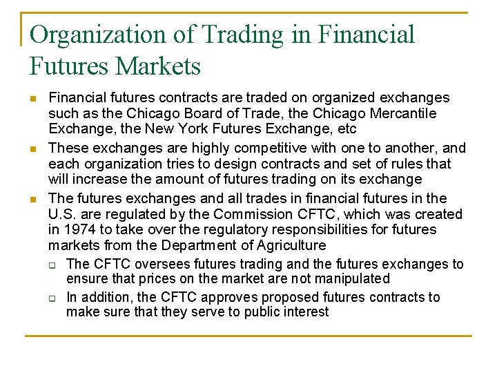 Organization of Trading in Financial Futures Markets n n n Financial futures contracts are