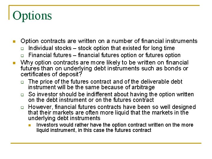 Options n n Option contracts are written on a number of financial instruments q