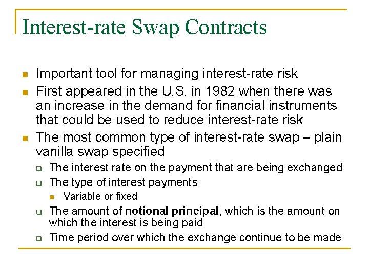 Interest-rate Swap Contracts n n n Important tool for managing interest-rate risk First appeared