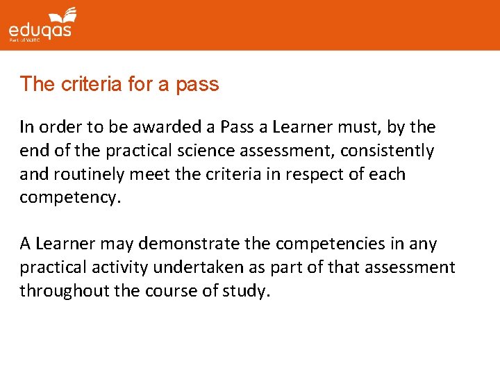 The criteria for a pass In order to be awarded a Pass a Learner