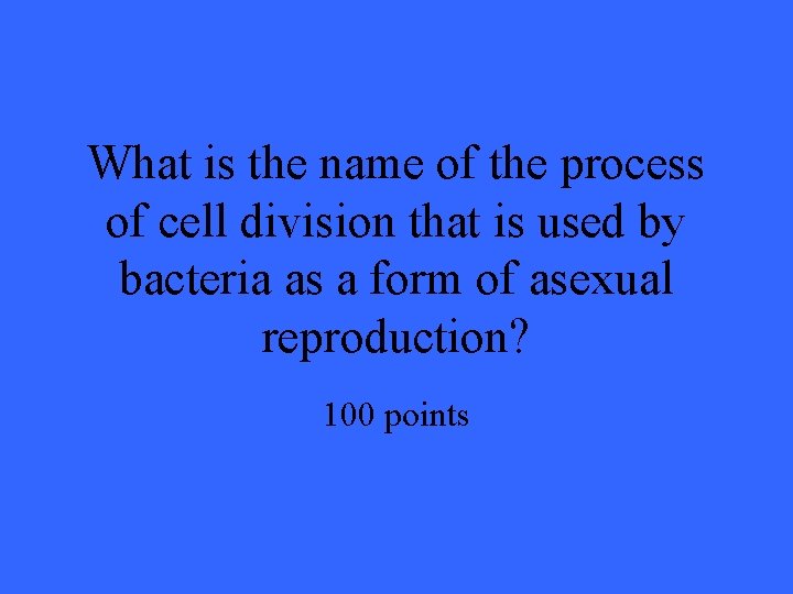 What is the name of the process of cell division that is used by