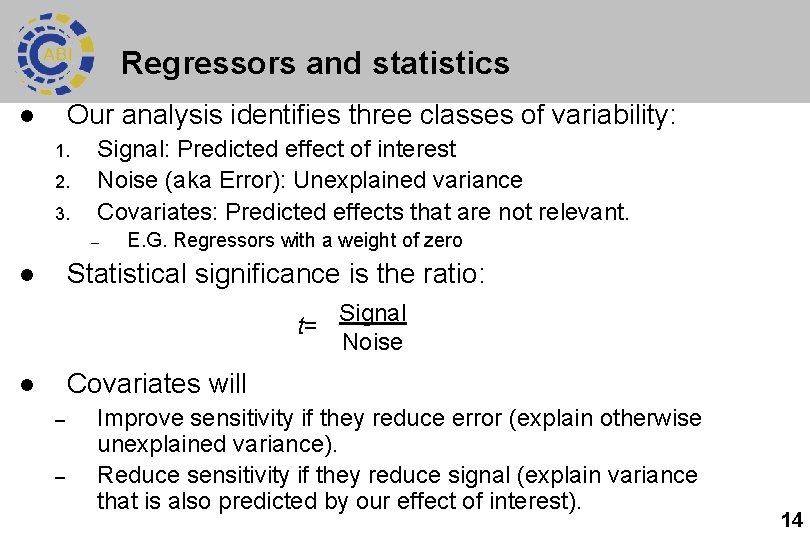 Regressors and statistics Our analysis identifies three classes of variability: l 1. 2. 3.