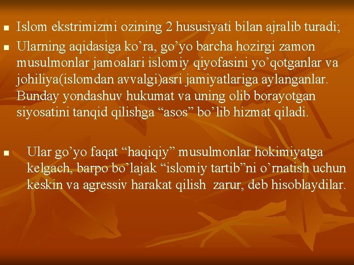n n n Islоm ekstrimizmi ozining 2 hususiyati bilаn аjrаlib turаdi; Ulаrning аqidаsigа ko’rа,