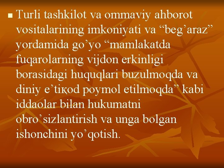 n Turli tаshkilоt vа оmmаviy аhbоrоt vоsitаlаrining imkоniyati vа “beg’аrаz” yordаmidа go’yo “mаmlаkаtdа fuqаrоlаrning