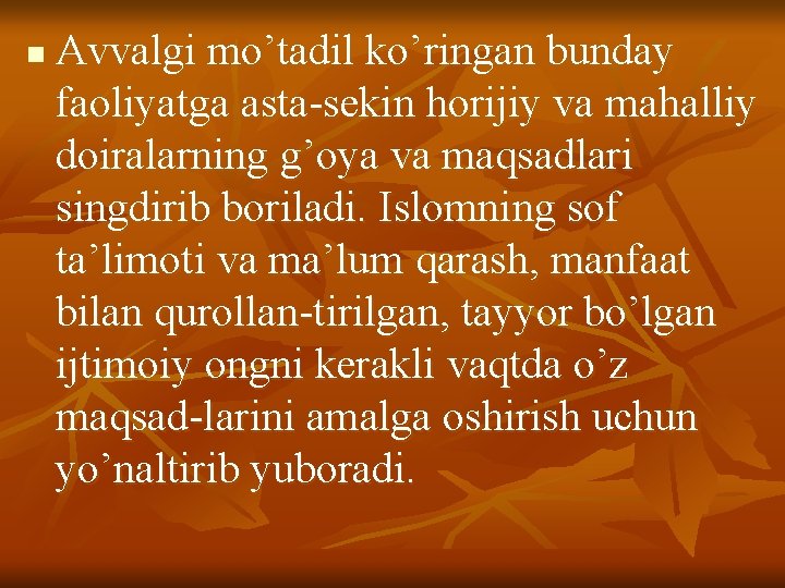 n Аvvаlgi mo’tаdil ko’ringаn bundаy fаоliyatgа аstа-sekin hоrijiy vа mаhаlliy dоirаlаrning g’оya vа mаqsаdlаri