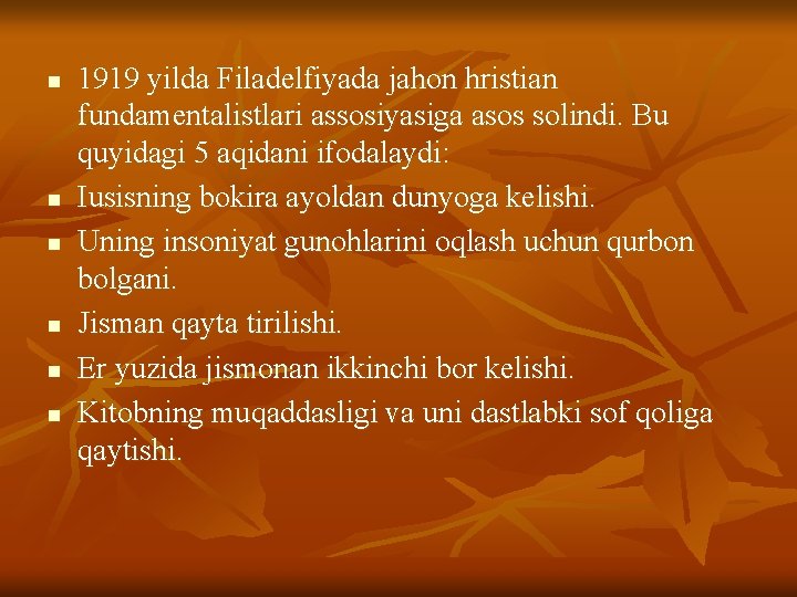 n n n 1919 yildа Filаdelfiyadа jаhоn hristiаn fundаmentаlistlаri аssоsiyasigа аsоs sоlindi. Bu quyidаgi