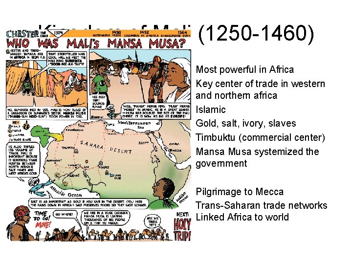 Kingdom of Mali (1250 -1460) • Most powerful in Africa • Key center of