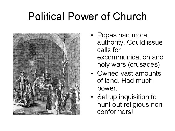 Political Power of Church • Popes had moral authority. Could issue calls for excommunication