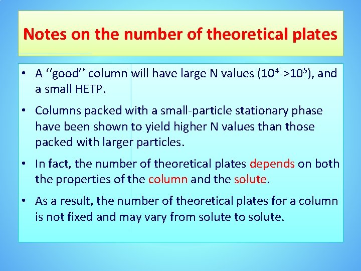 Notes on the number of theoretical plates • A ‘‘good’’ column will have large