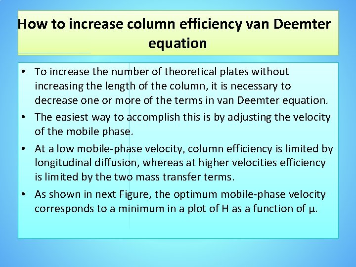 How to increase column efficiency van Deemter equation • To increase the number of