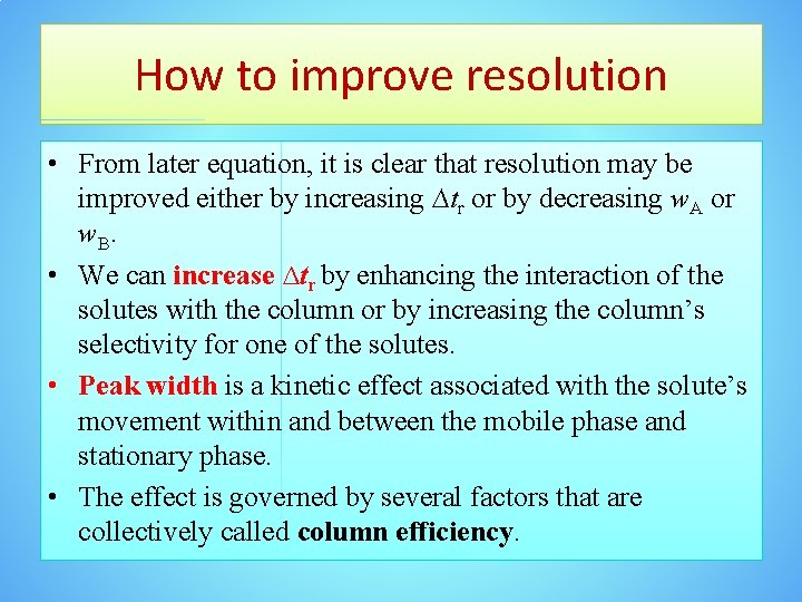 How to improve resolution • From later equation, it is clear that resolution may