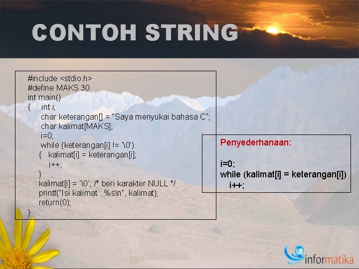 CONTOH STRING #include <stdio. h> #define MAKS 30 int main() { int i; char