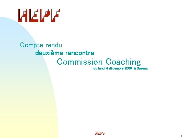 Compte rendu deuxième rencontre Commission Coaching du lundi 4 décembre 2006 à Sceaux 1
