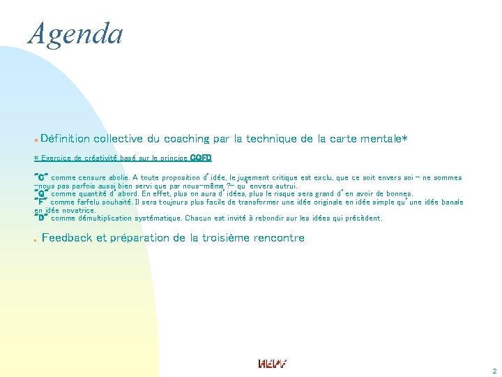 Agenda n Définition collective du coaching par la technique de la carte mentale* *