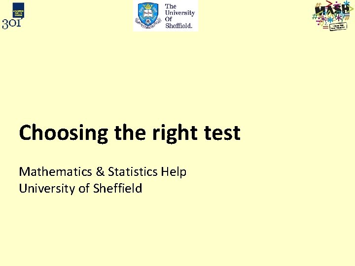 Choosing the right test Mathematics & Statistics Help University of Sheffield 