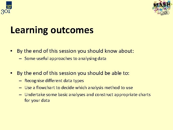 Learning outcomes • By the end of this session you should know about: –