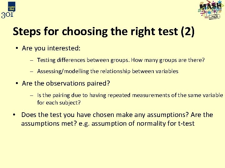 Steps for choosing the right test (2) • Are you interested: Testing differences between