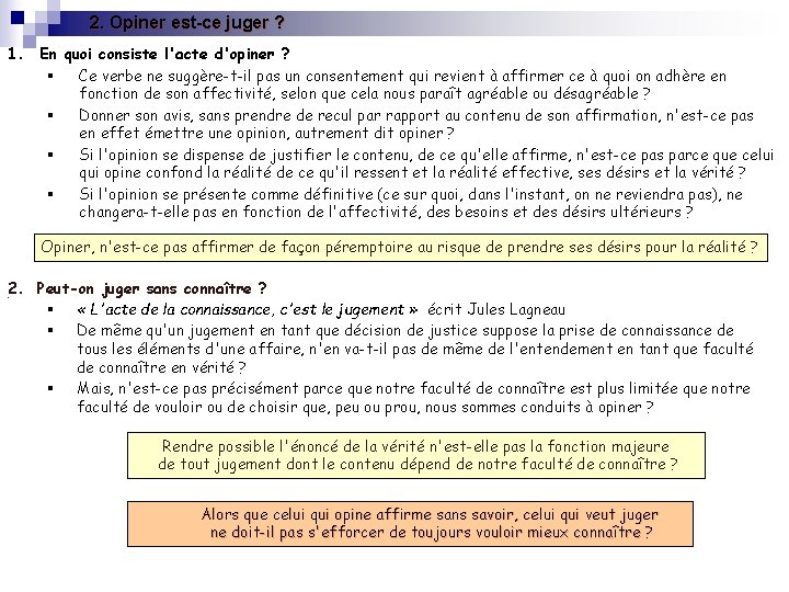 2. Opiner est-ce juger ? 1. En quoi consiste l'acte d'opiner ? § Ce