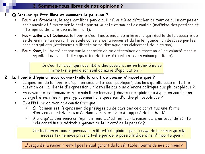 3. Sommes-nous libres de nos opinions ? 1. Qu'est-ce qu'être libre et comment le