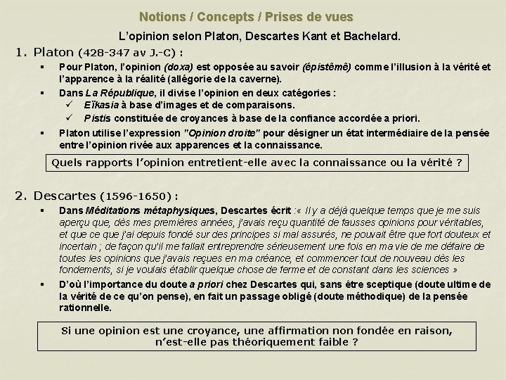 Notions / Concepts / Prises de vues L’opinion selon Platon, Descartes Kant et Bachelard.